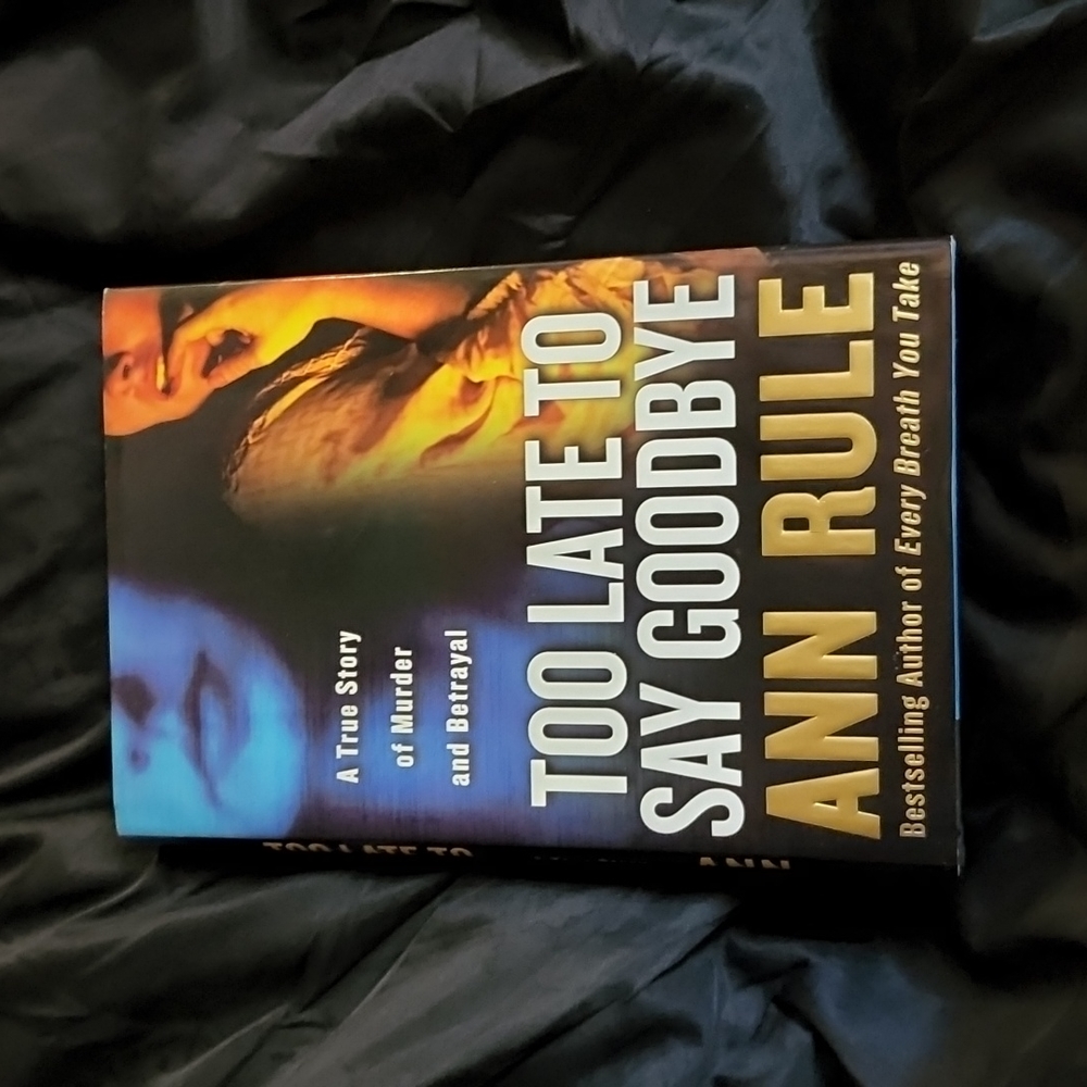 Ann Rule to late to say Good bye True crime story hard back